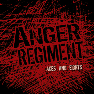 Anger Regiment - Aces and Eights